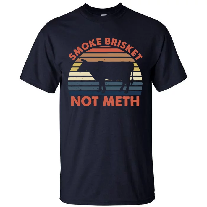 SMOKE BRISKET NOT METH Funny BBQ Barbecue Grill Meat Smoking Tall T-Shirt