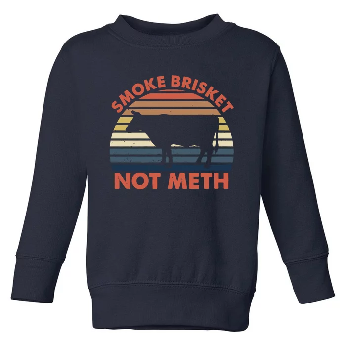 SMOKE BRISKET NOT METH Funny BBQ Barbecue Grill Meat Smoking Toddler Sweatshirt