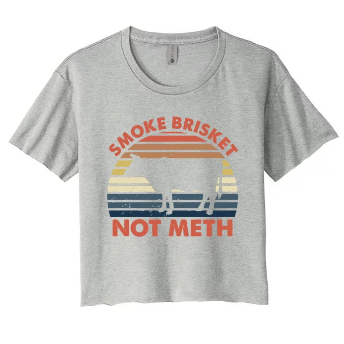 SMOKE BRISKET NOT METH Funny BBQ Barbecue Grill Meat Smoking Women's Crop Top Tee