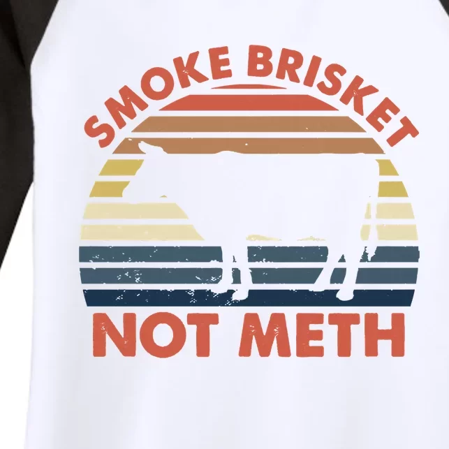 SMOKE BRISKET NOT METH Funny BBQ Barbecue Grill Meat Smoking Women's Tri-Blend 3/4-Sleeve Raglan Shirt