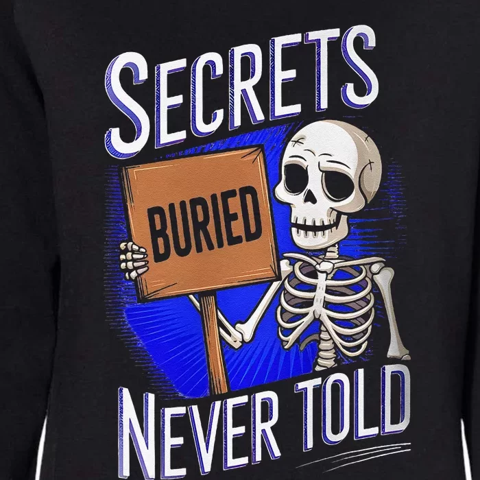 Secrets Buried Never Told Funny Womens California Wash Sweatshirt