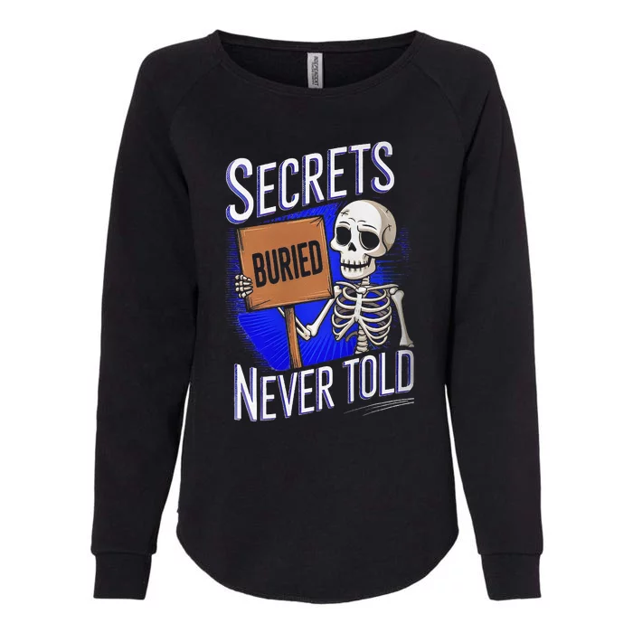 Secrets Buried Never Told Funny Womens California Wash Sweatshirt