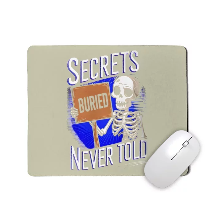 Secrets Buried Never Told Funny Mousepad