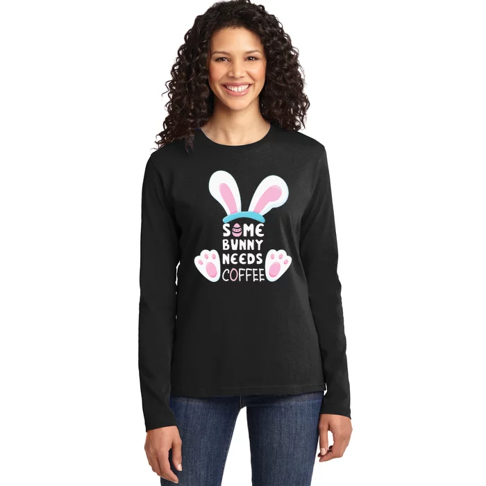 Some Bunny Needs Coffee  Rabbit Funny Easter Ladies Long Sleeve Shirt