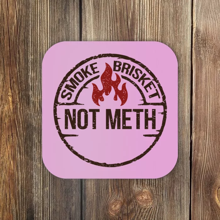 Smoke Brisket Not Meth Gift Coaster