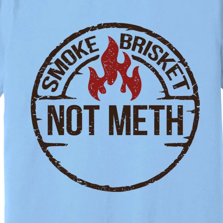 Smoke Brisket Not Meth Gift Premium T-Shirt