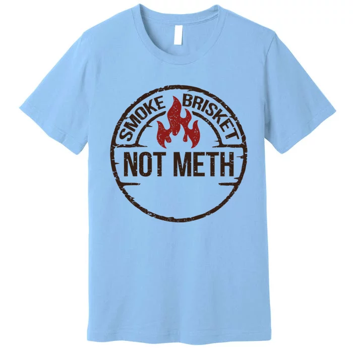 Smoke Brisket Not Meth Gift Premium T-Shirt