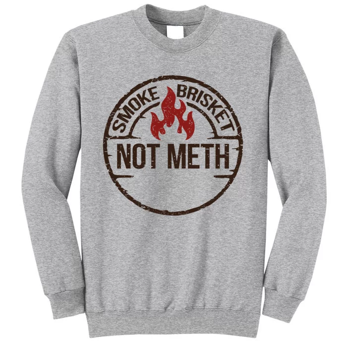 Smoke Brisket Not Meth Gift Sweatshirt