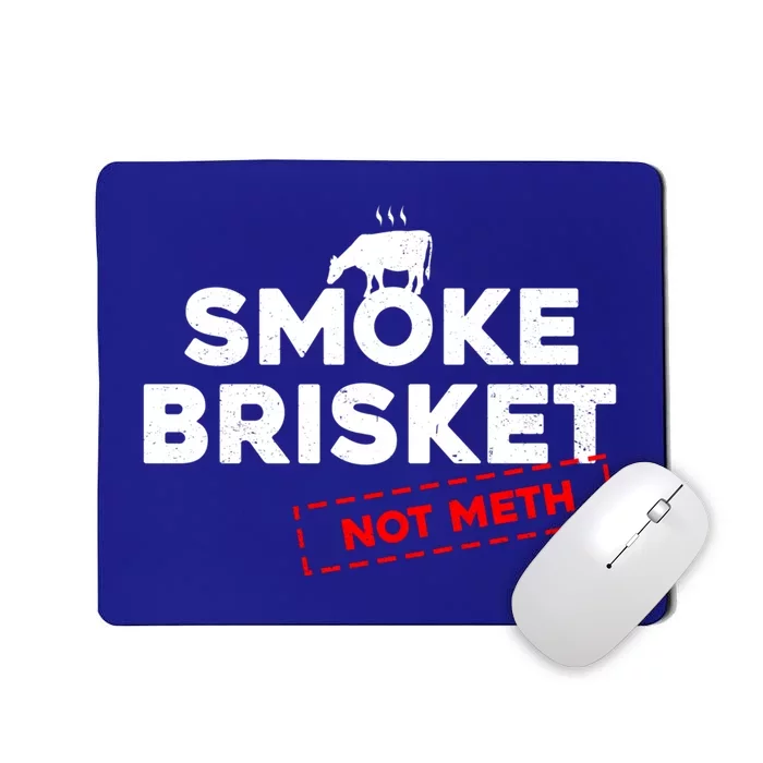 Smoke Brisket Not Meth Grilling Grill Master Barbecue Bbq Great Gift Mousepad