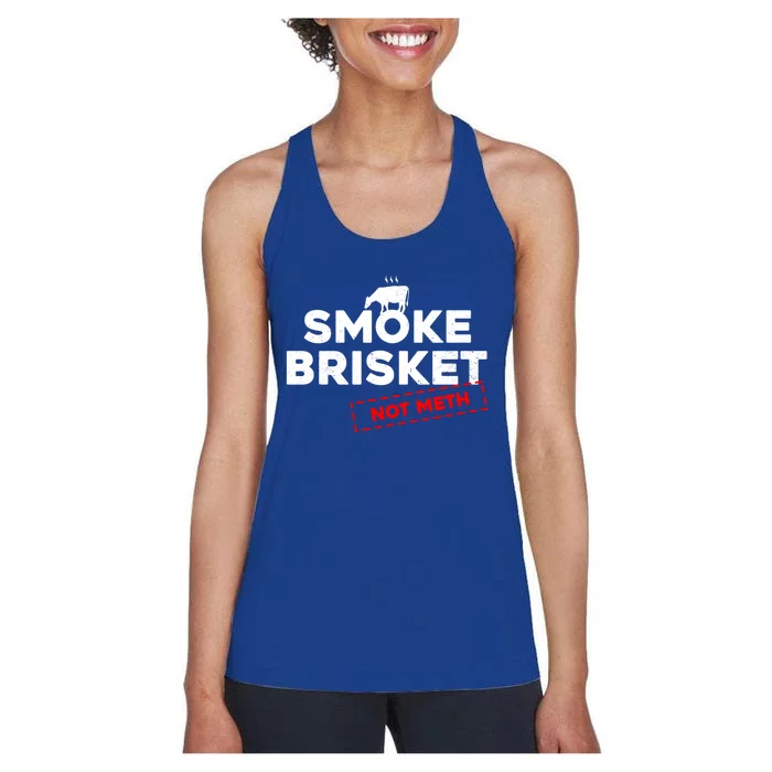 Smoke Brisket Not Meth Grilling Grill Master Barbecue Bbq Great Gift Women's Racerback Tank