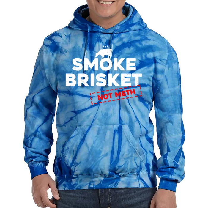 Smoke Brisket Not Meth Grilling Grill Master Barbecue Bbq Great Gift Tie Dye Hoodie