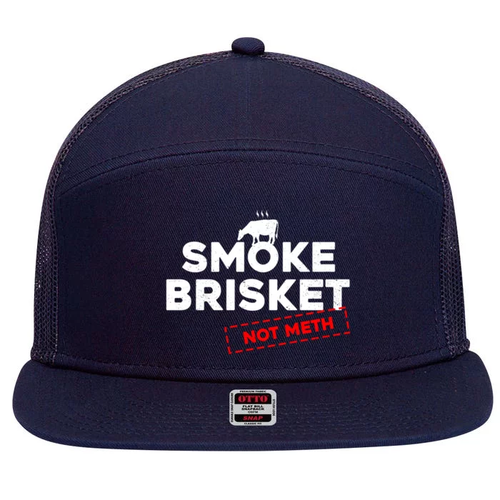 Smoke Brisket Not Meth Grilling Grill Master Barbecue Bbq Great Gift 7 Panel Mesh Trucker Snapback Hat