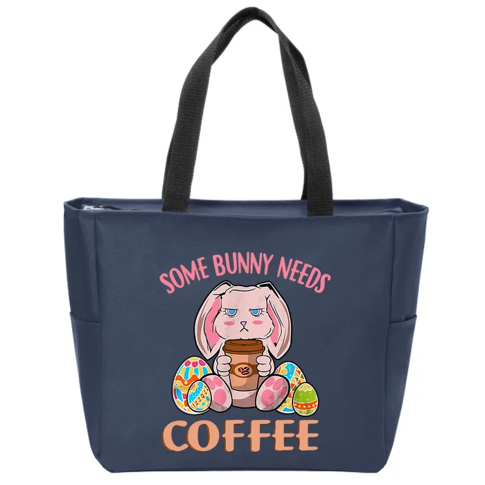 Some Bunny Needs Coffee Bunny Easter Coffee Easter Day Coffee Lover Zip Tote Bag