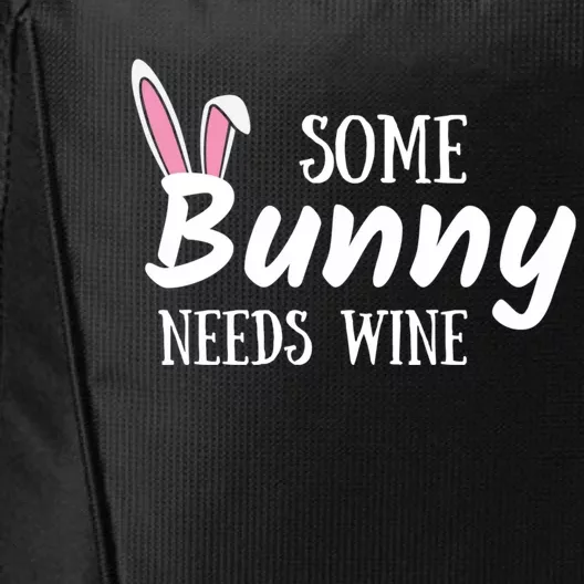 Some Bunny Needs Wine Funny Alcohol Easter Mom Mother Cool Gift City Backpack