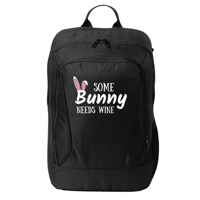 Some Bunny Needs Wine Funny Alcohol Easter Mom Mother Cool Gift City Backpack