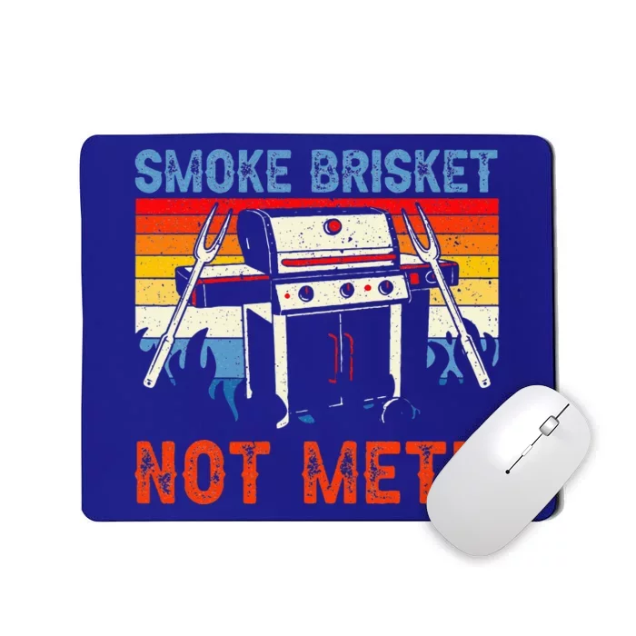 Smoke Brisket Not Mesh For A Funny Bbq Smoke Grilling Mousepad