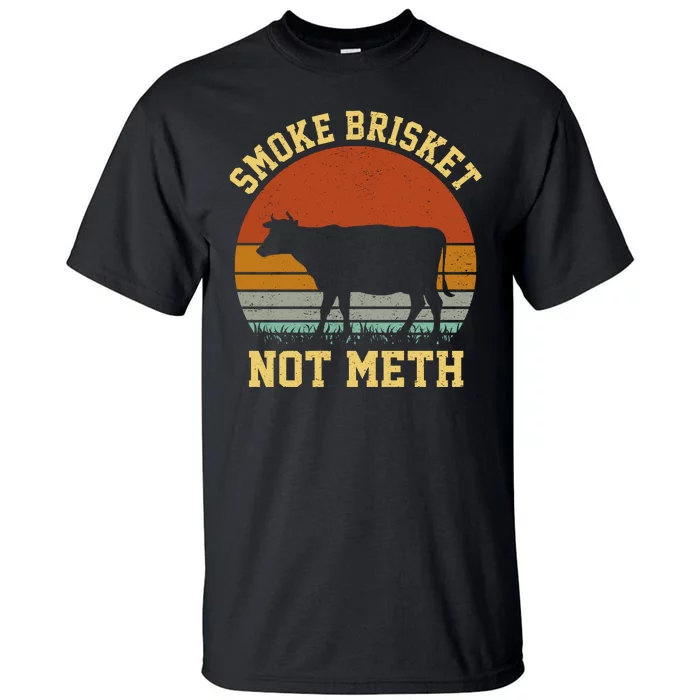 Smoke Brisket Not Meth Tall T-Shirt