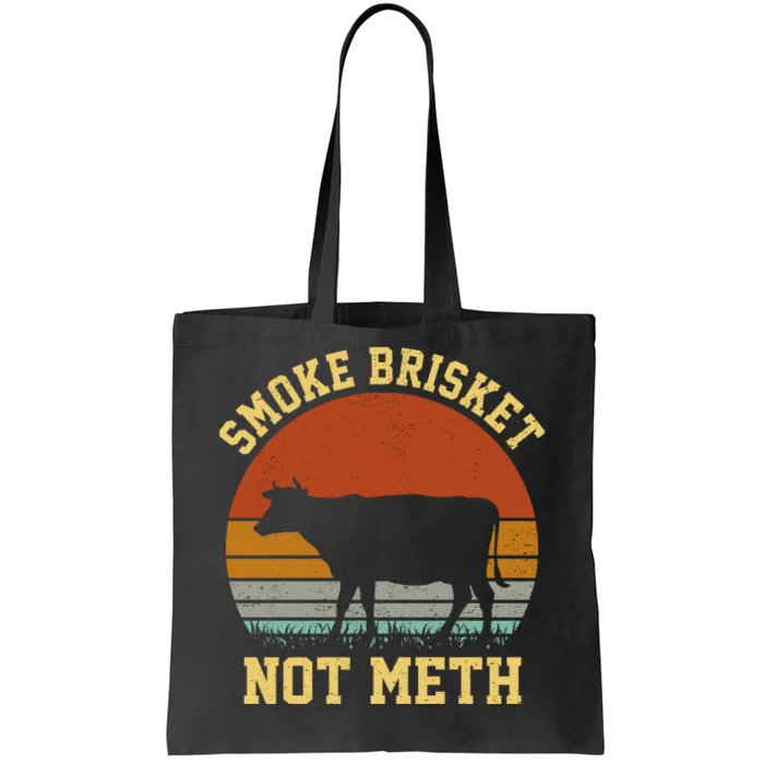 Smoke Brisket Not Meth Tote Bag