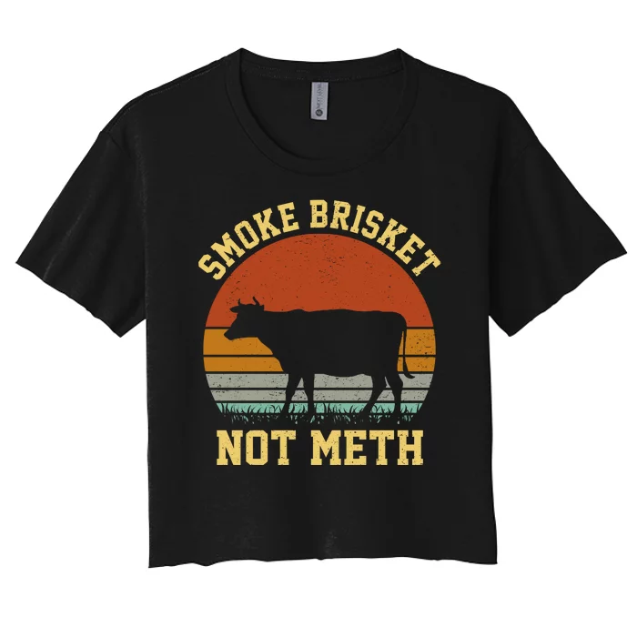 Smoke Brisket Not Meth Women's Crop Top Tee