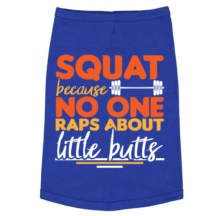 Squat Because No One Raps About Little Butts Funny Cool Gift Doggie Tank