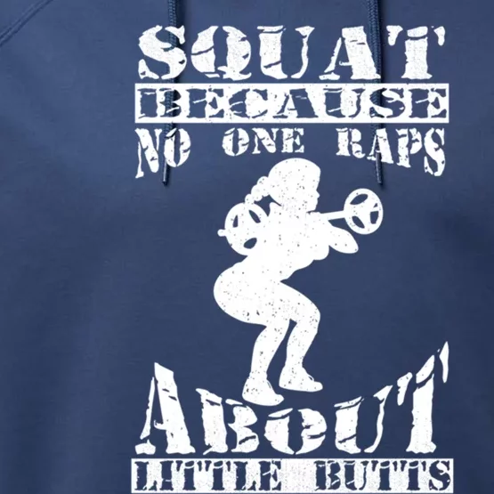 Squat Because No One Raps About Little Butts Funny Workout Gift Performance Fleece Hoodie