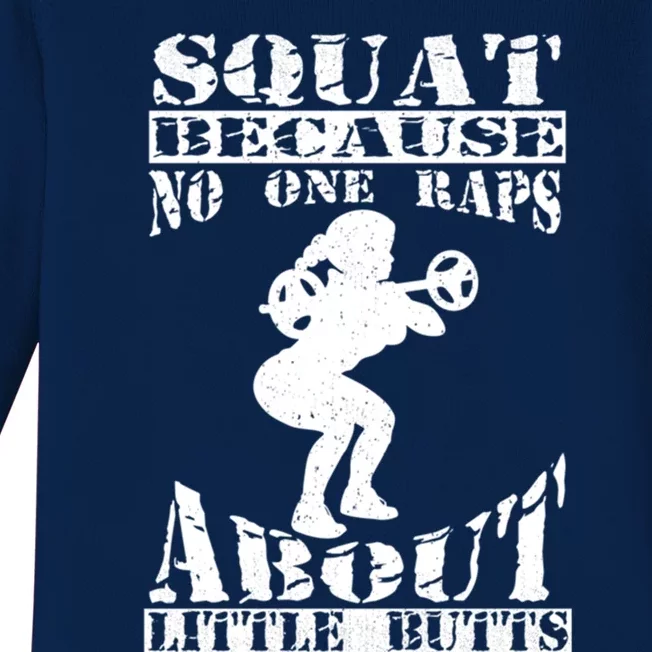 Squat Because No One Raps About Little Butts Funny Workout Gift Baby Long Sleeve Bodysuit