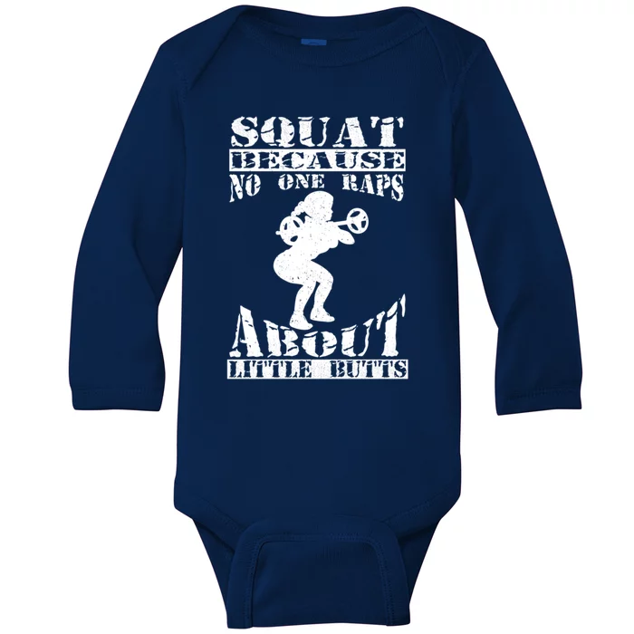 Squat Because No One Raps About Little Butts Funny Workout Gift Baby Long Sleeve Bodysuit