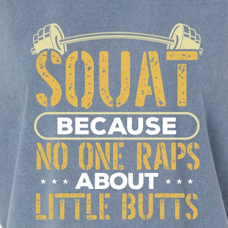 Squat Because No One Raps About Little Butts Gym Workout Gift Garment-Dyed Women's Muscle Tee