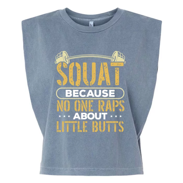 Squat Because No One Raps About Little Butts Gym Workout Gift Garment-Dyed Women's Muscle Tee