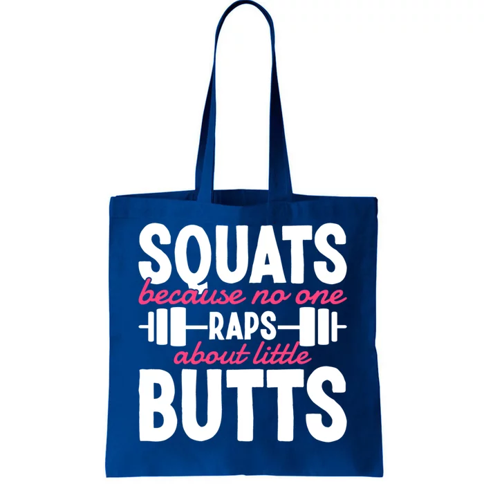 Squat Because No One Raps About Little Butts Gift Tote Bag