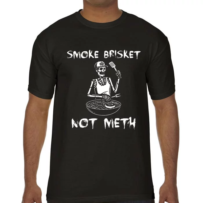 Smoke Brisket Not Meth Bbq Skeleton Grilling Master Comfort Colors T-Shirt