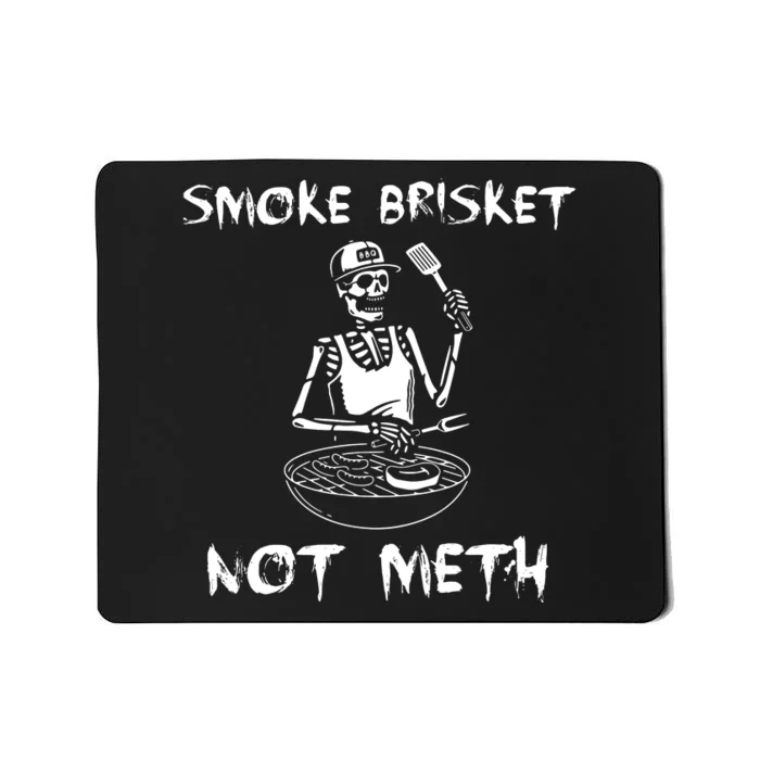 Smoke Brisket Not Meth Bbq Skeleton Grilling Master Mousepad