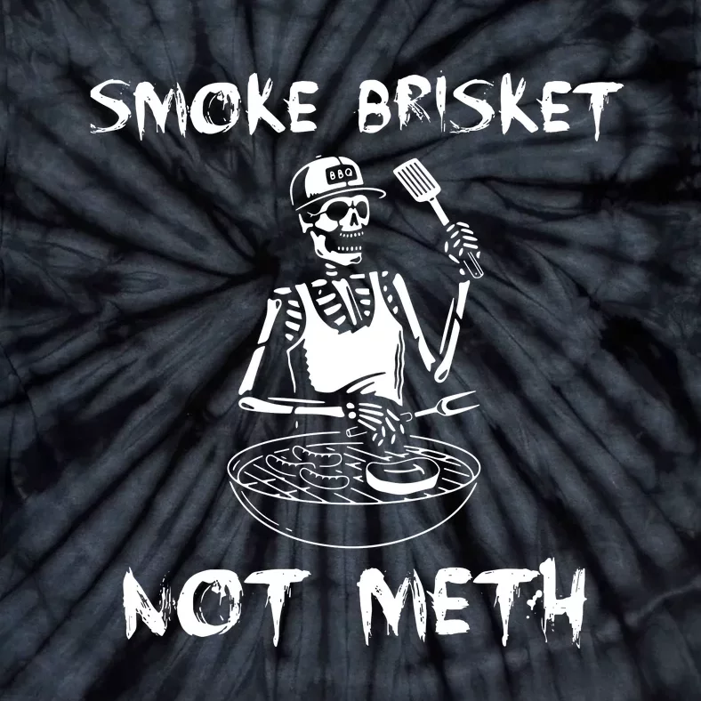 Smoke Brisket Not Meth Bbq Skeleton Grilling Master Tie-Dye T-Shirt