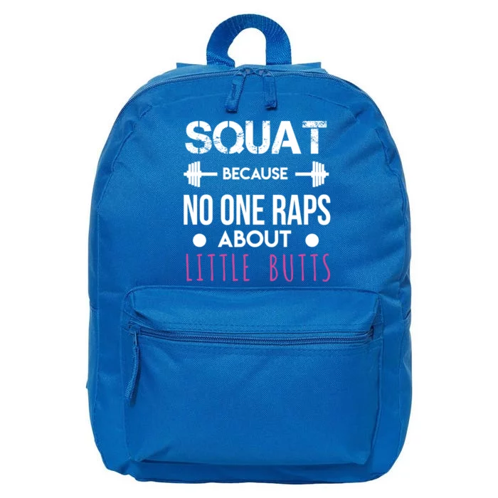 Squat Because No One Raps About Little Butts Funny Workout Great Gift 16 in Basic Backpack