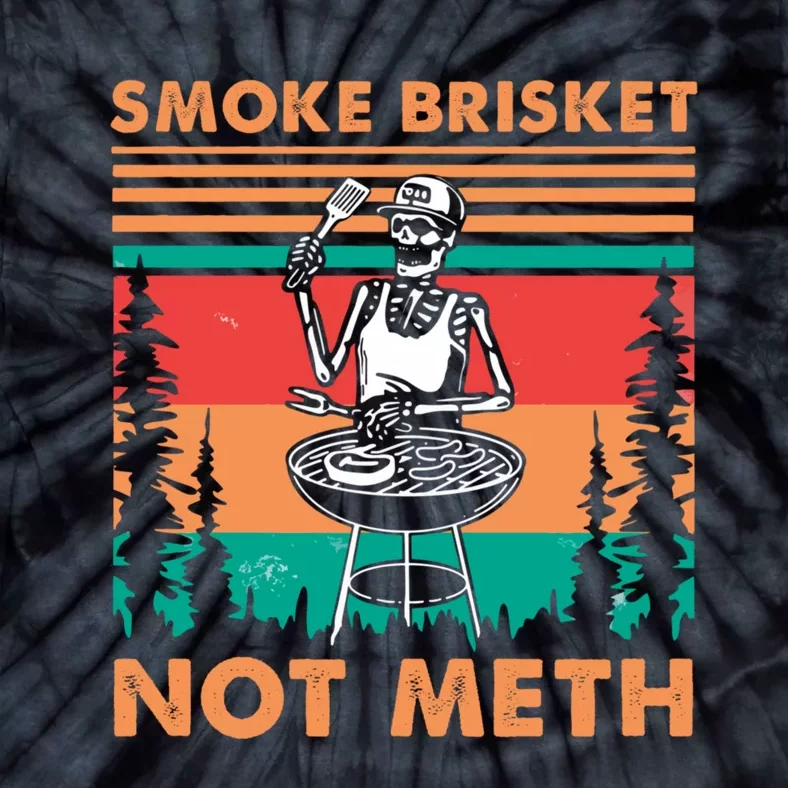 Smoke Brisket Not Meth Bbq Skeleton Grilling Master Tie-Dye T-Shirt