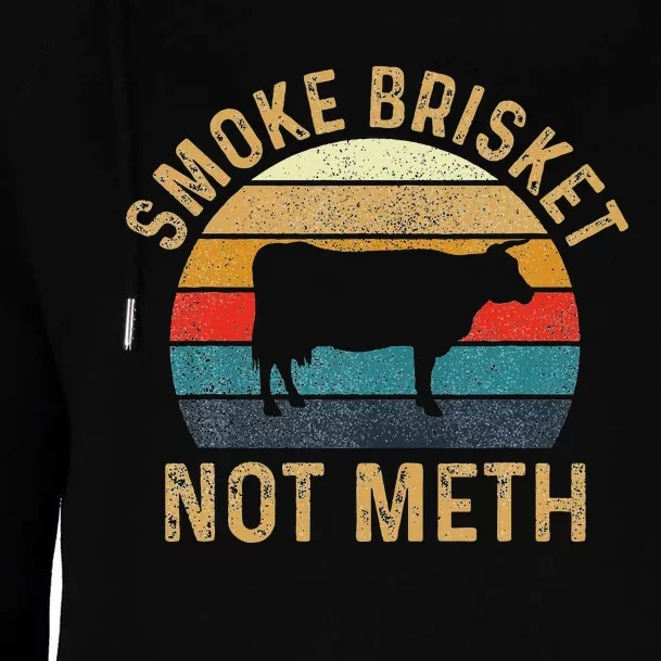 Smoke Brisket Not Meth Pitmaster Bbq Lover Smoker Grilling Womens Funnel Neck Pullover Hood