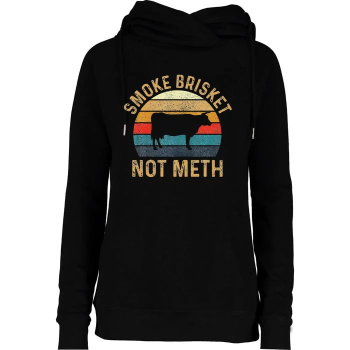 Smoke Brisket Not Meth Pitmaster Bbq Lover Smoker Grilling Womens Funnel Neck Pullover Hood