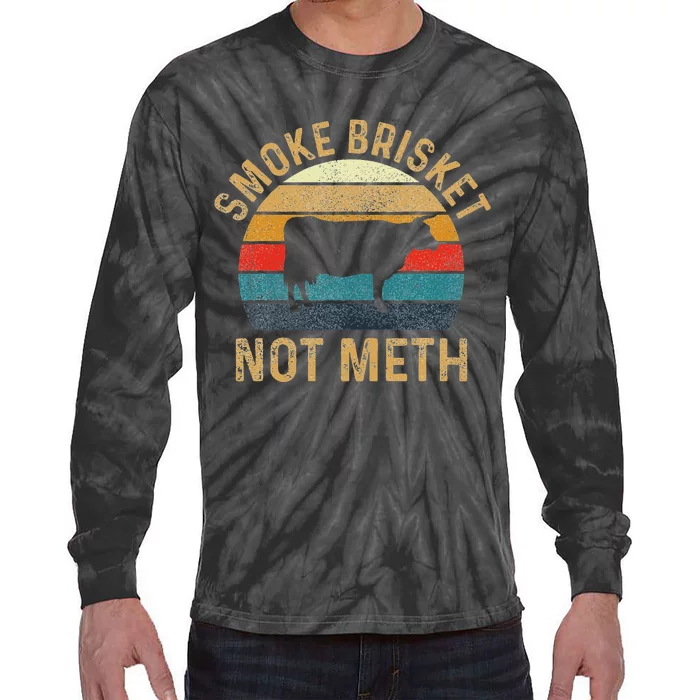 Smoke Brisket Not Meth Pitmaster Bbq Lover Smoker Grilling Tie-Dye Long Sleeve Shirt