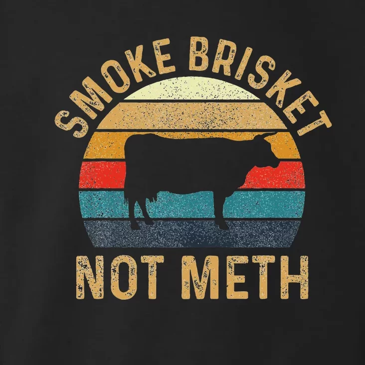 Smoke Brisket Not Meth Pitmaster Bbq Lover Smoker Grilling Toddler Hoodie