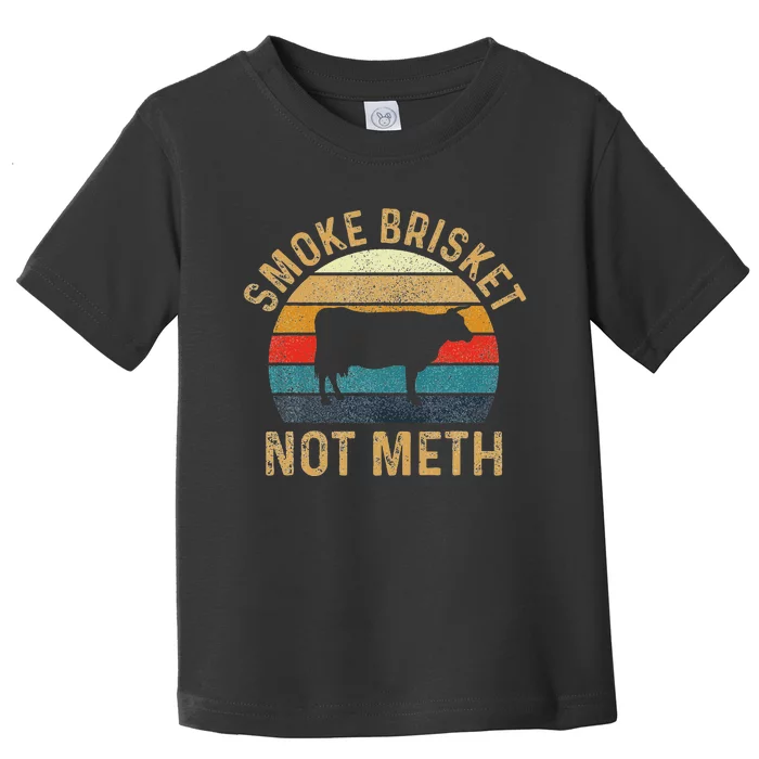 Smoke Brisket Not Meth Pitmaster Bbq Lover Smoker Grilling Toddler T-Shirt