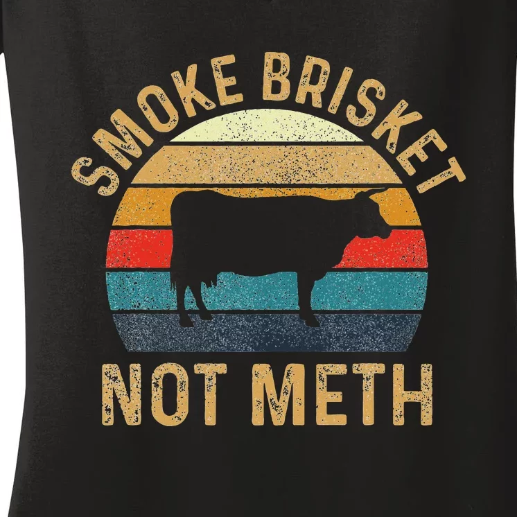 Smoke Brisket Not Meth Pitmaster Bbq Lover Smoker Grilling Women's V-Neck T-Shirt