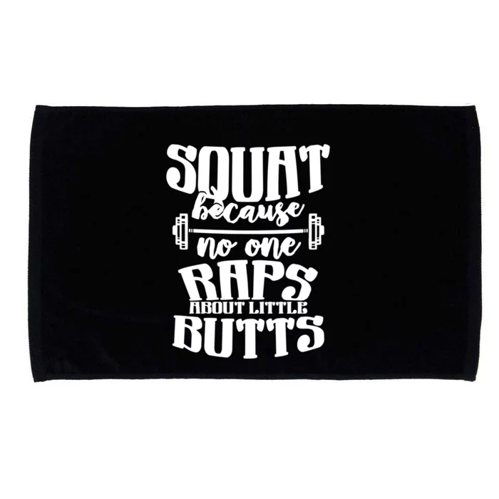 Squat Because No One Raps About Little Butts Great Gift Fitness Great Gift Microfiber Hand Towel