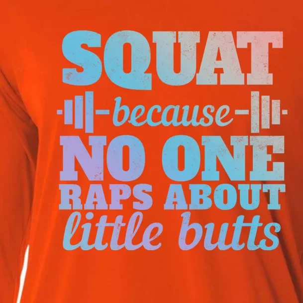 Squat Because No One Raps About Little Butts Funny Tee Gym Great Gift Cooling Performance Long Sleeve Crew