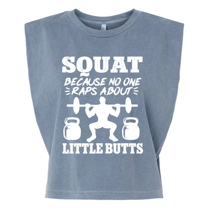 Squat Because No One Raps About Little Butts Gym Fitness Gift Garment-Dyed Women's Muscle Tee