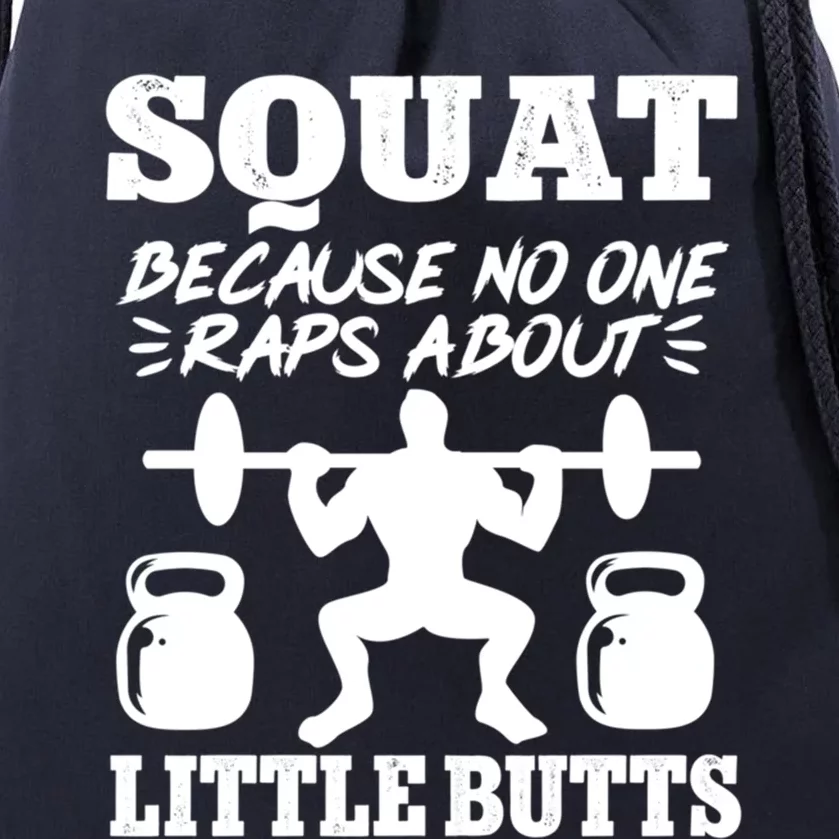 Squat Because No One Raps About Little Butts Gym Fitness Gift Drawstring Bag