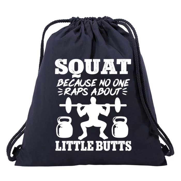 Squat Because No One Raps About Little Butts Gym Fitness Gift Drawstring Bag