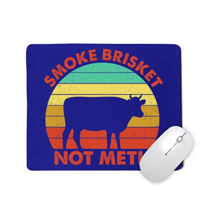 Smoke Brisket Not Meth Grilling Grill Master Barbecue Bbq Cute Gift Mousepad