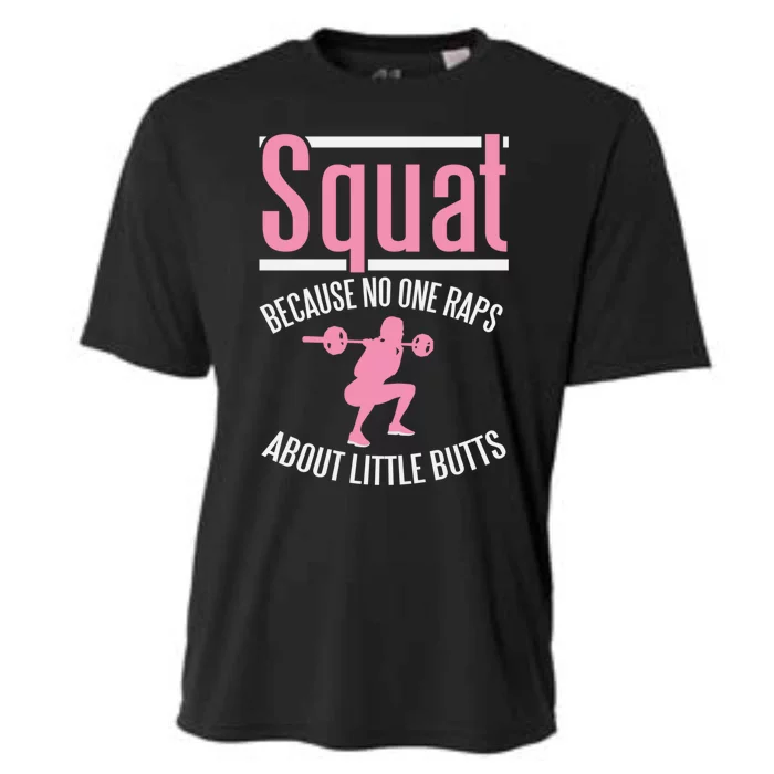 Squat Because No One Raps About Little Butts Leg Day Gift Cooling Performance Crew T-Shirt