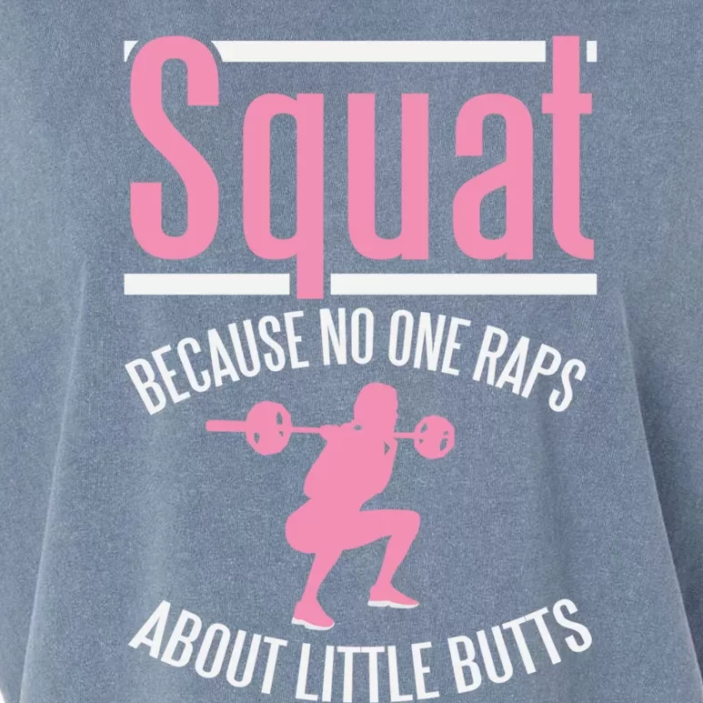 Squat Because No One Raps About Little Butts Leg Day Gift Garment-Dyed Women's Muscle Tee