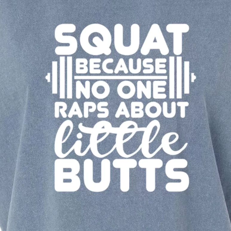 Squat Because No One Raps About Little Butts Powerlifting Gift Garment-Dyed Women's Muscle Tee